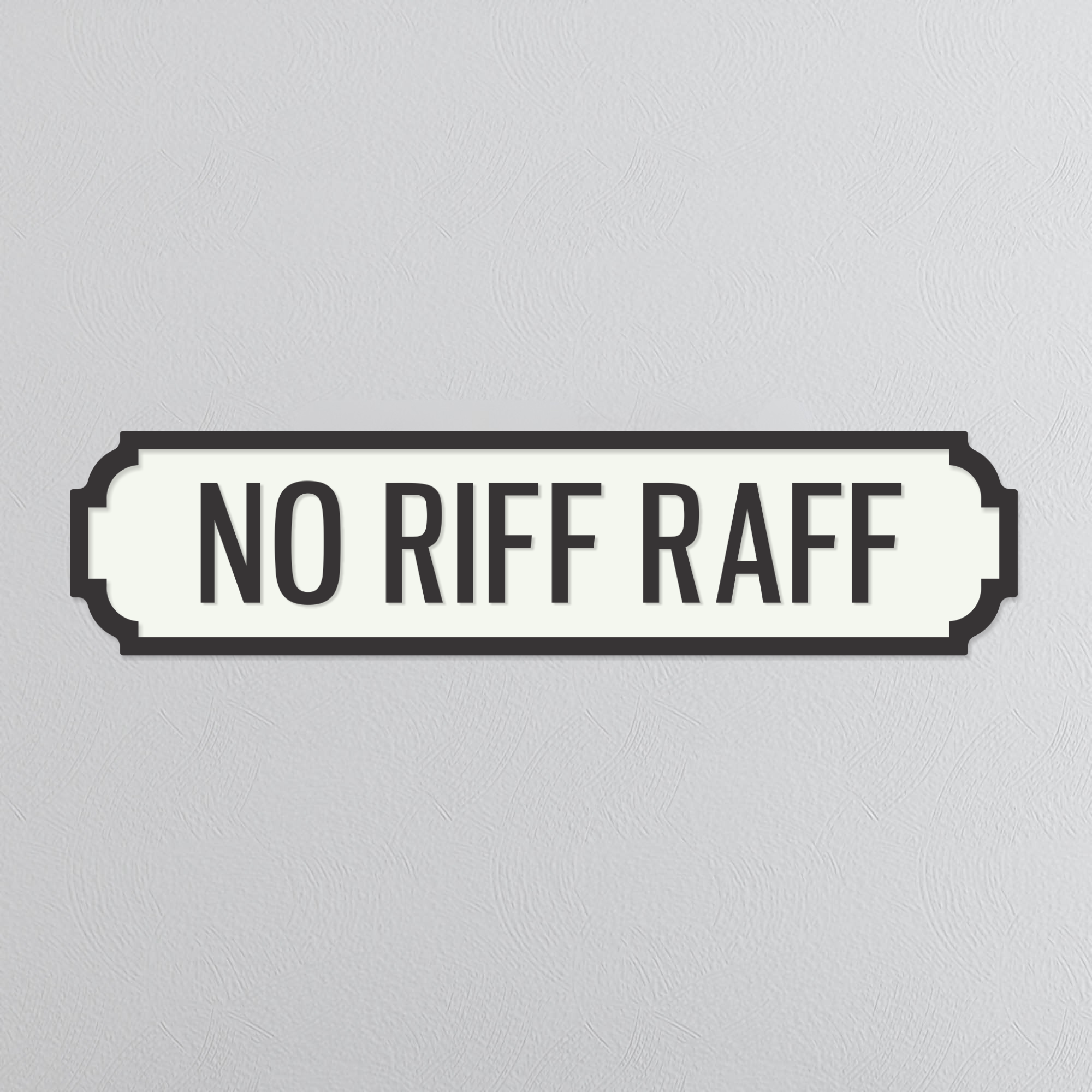 No Riff Raff - Vintage Street Sign