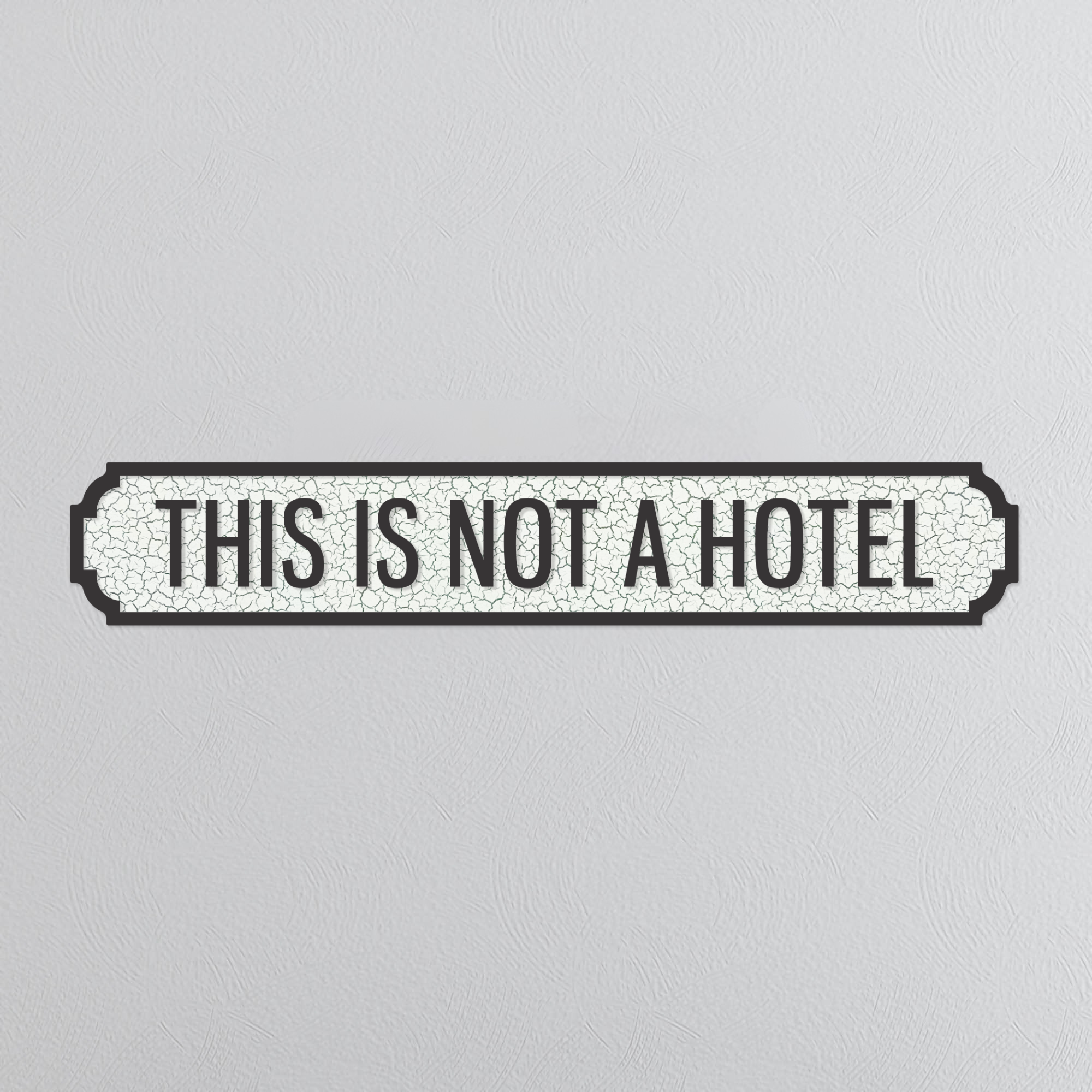 This Is Not A Hotel - Vintage Street Sign