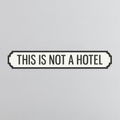 This Is Not A Hotel - Vintage Street Sign