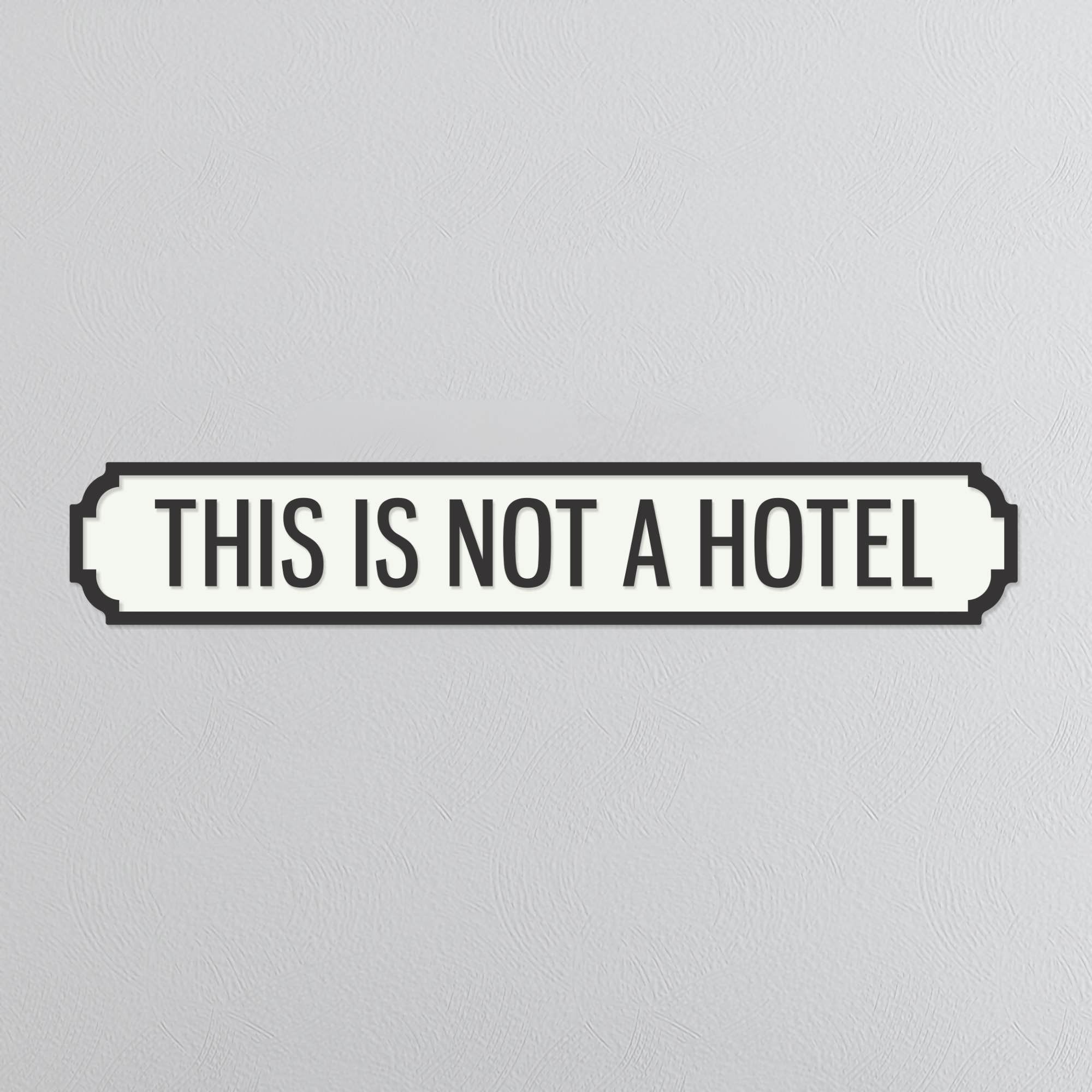 This Is Not A Hotel - Vintage Street Sign