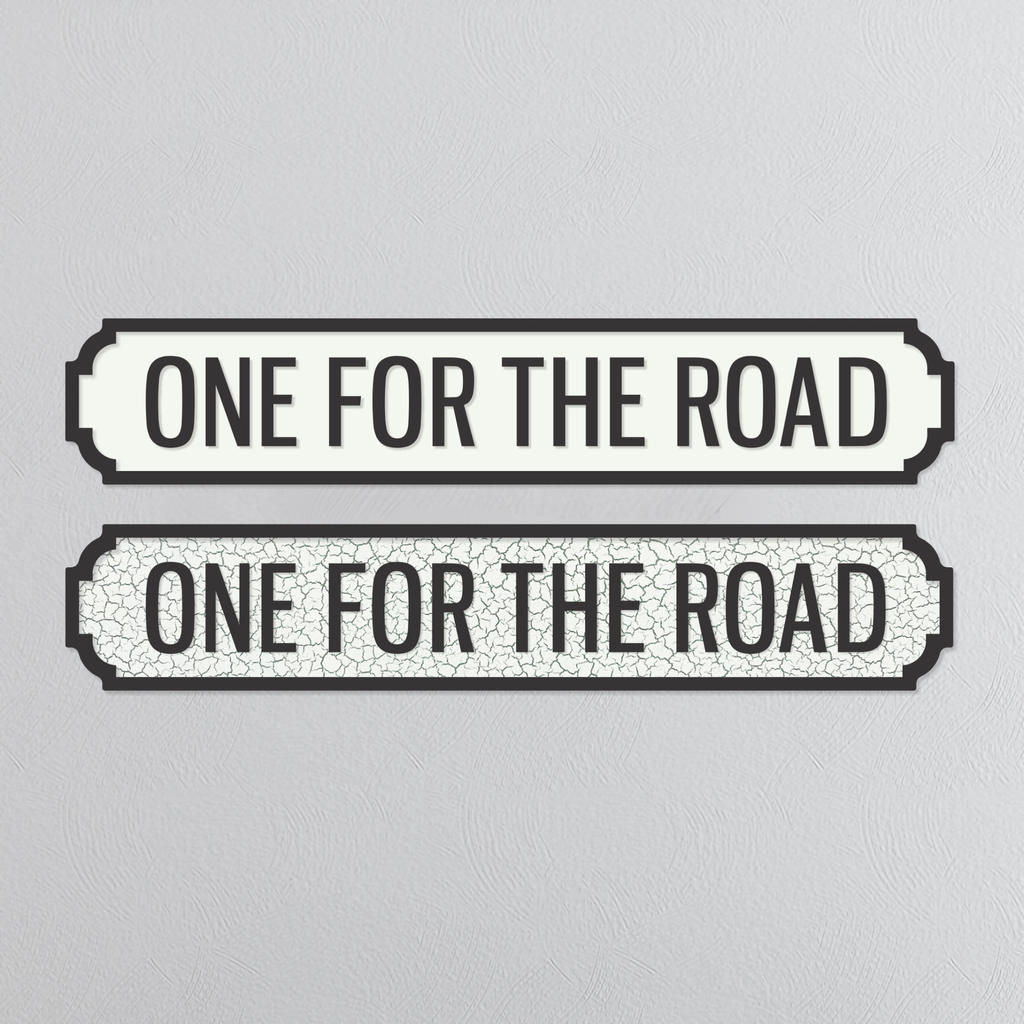 One For The Road - Vintage Street Sign