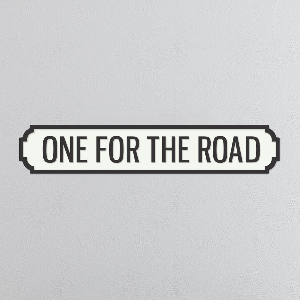One For The Road - Vintage Street Sign