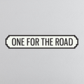One For The Road - Vintage Street Sign