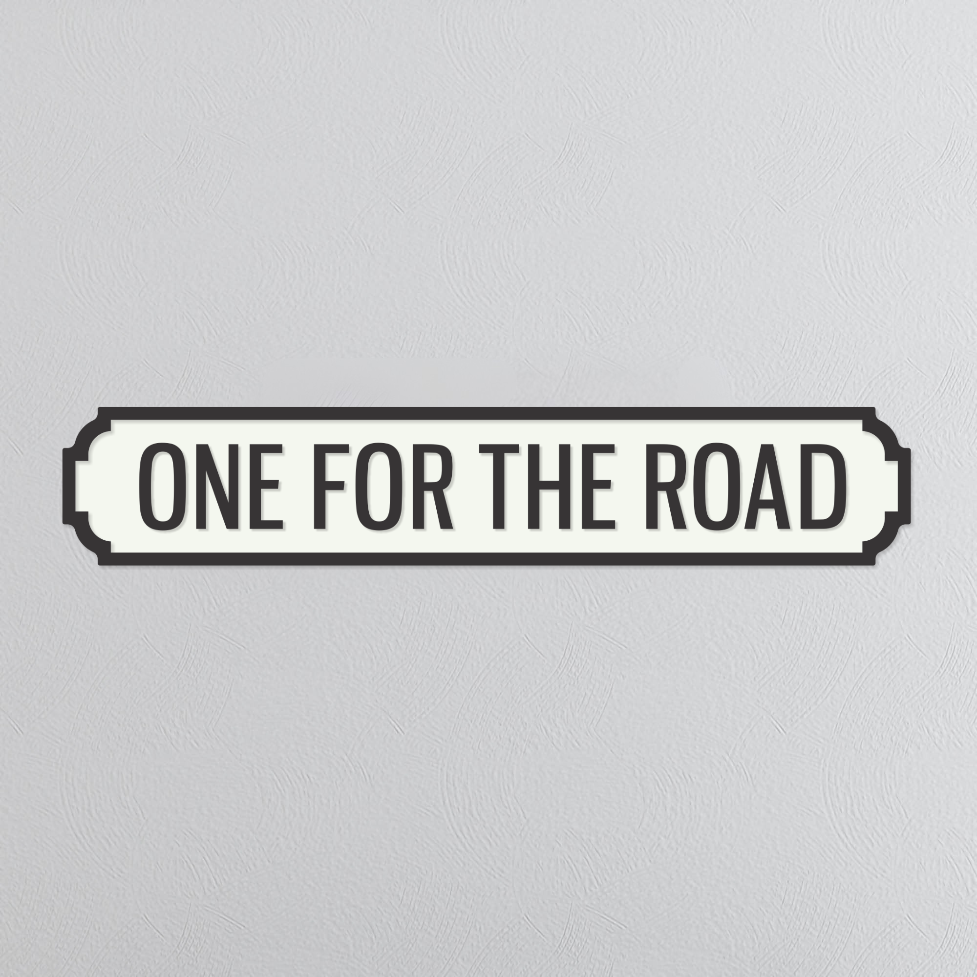 One For The Road - Vintage Street Sign