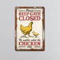 Keep Chicken Gate Closed | Rustic Effect Metal Sign