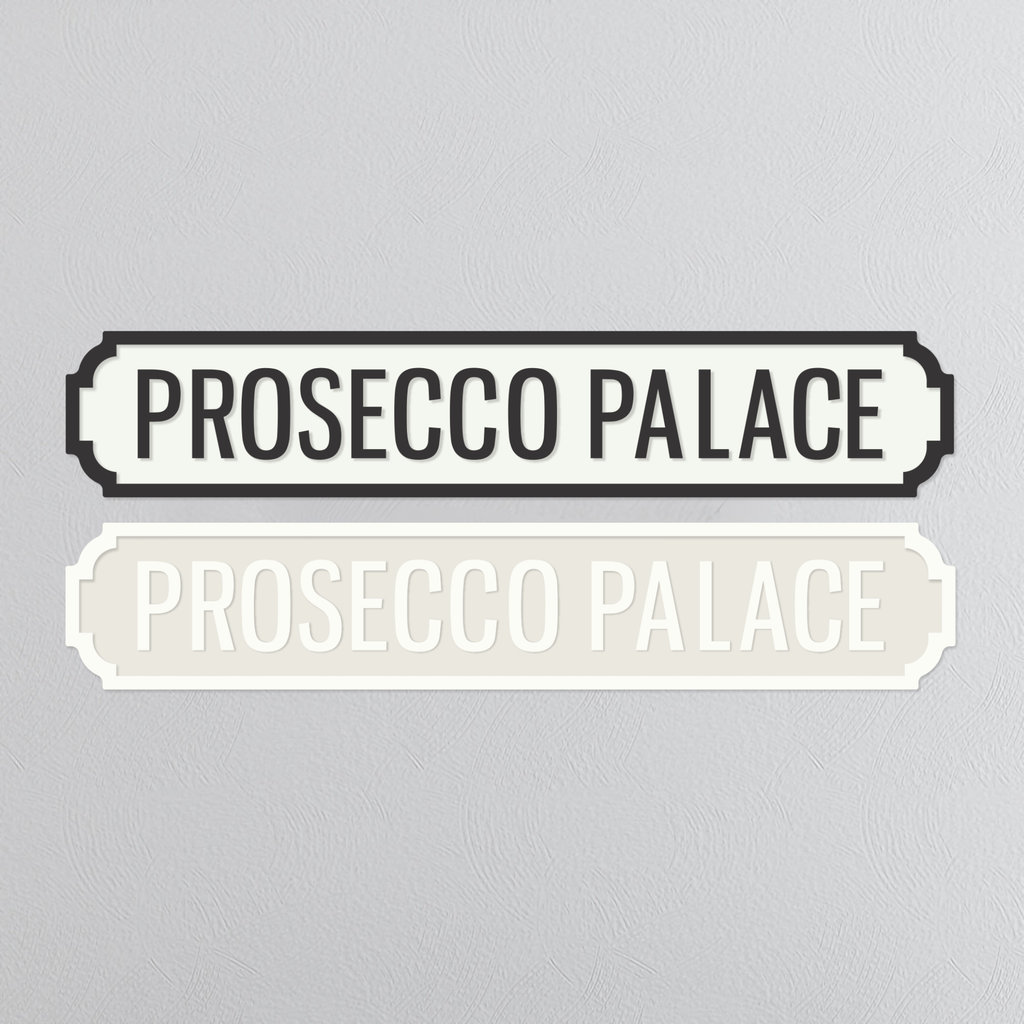 Prosecco Palace - Vintage Street Sign