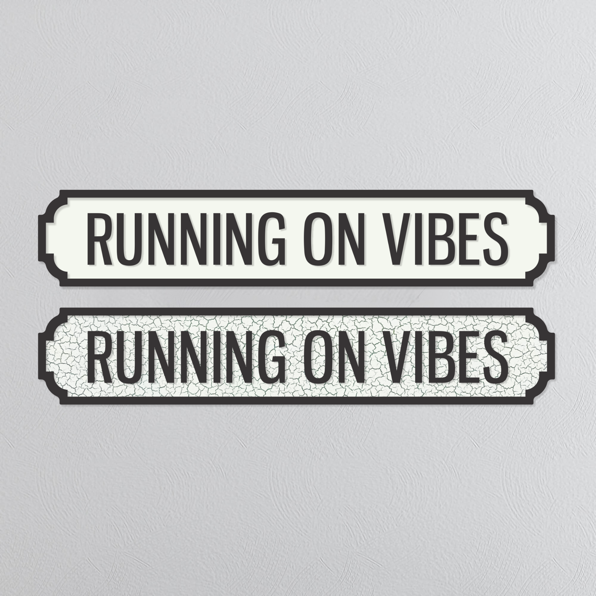 Running On Vibes - Vintage Street Sign