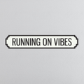 Running On Vibes - Vintage Street Sign