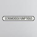 Scrumdiddlyumptious - Vintage Street Sign