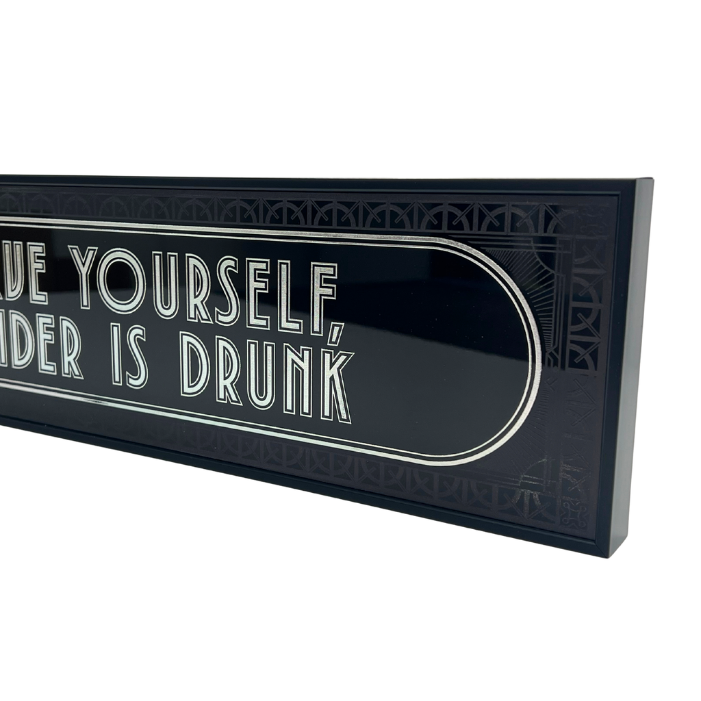 Serve Yourself, The Bartender Is Drunk - Signature Foil Frame