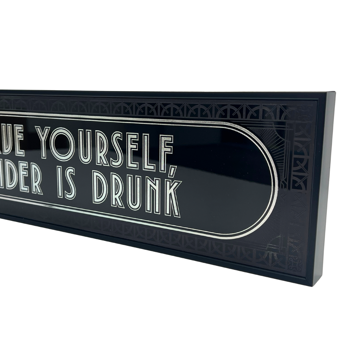 Serve Yourself, The Bartender Is Drunk - Signature Foil Frame