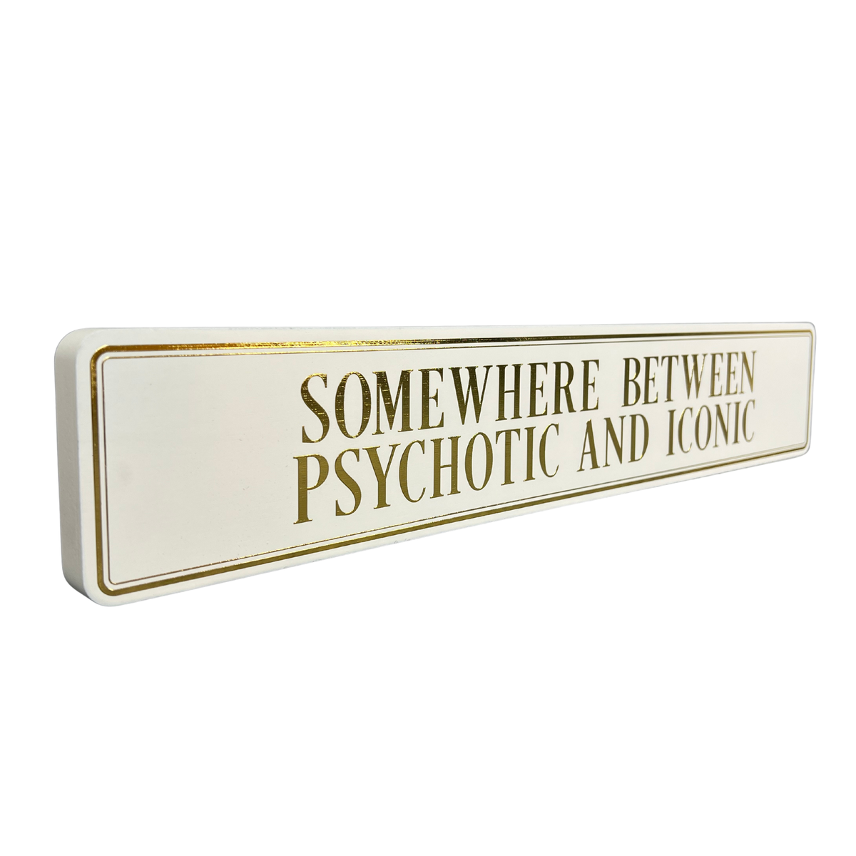 Somewhere Between Psychotic And Iconic - Gallery Block