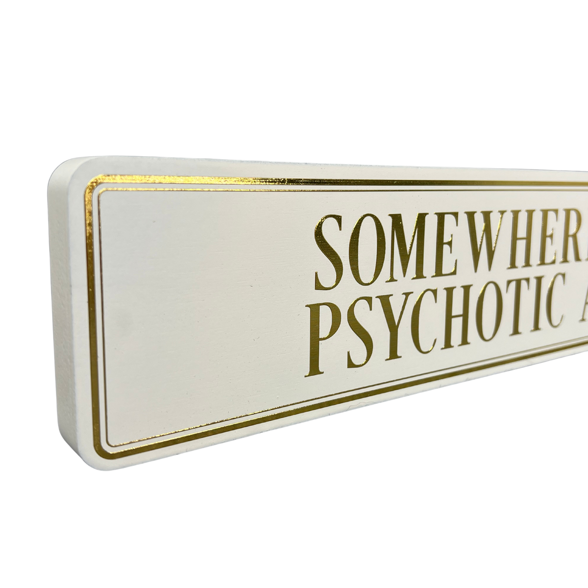 Somewhere Between Psychotic And Iconic - Gallery Block
