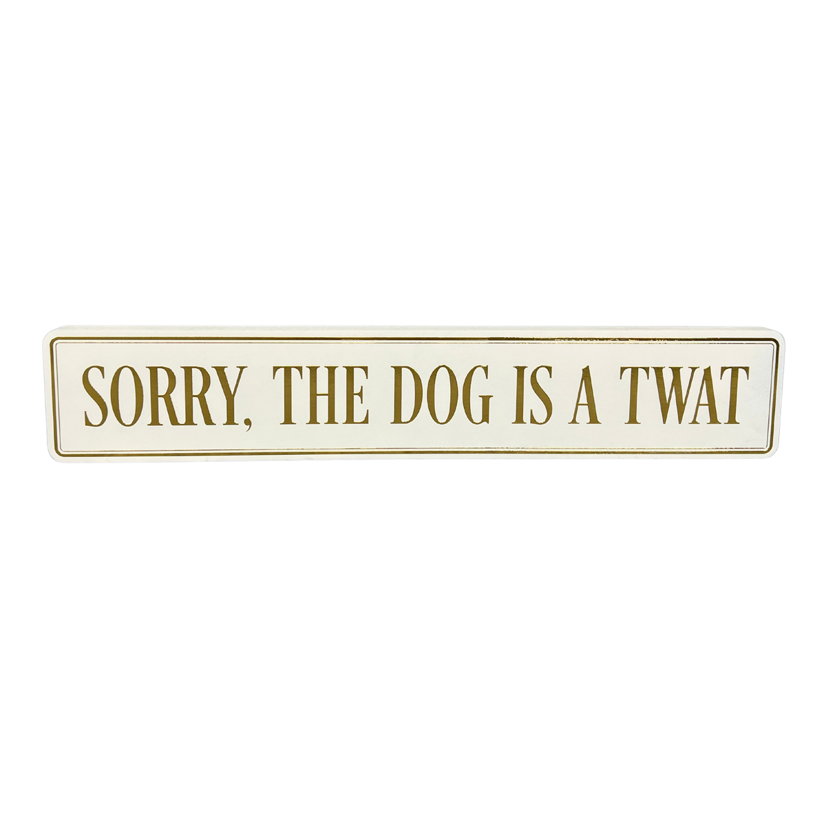 Sorry The Dog Is A Twat - Gallery Block