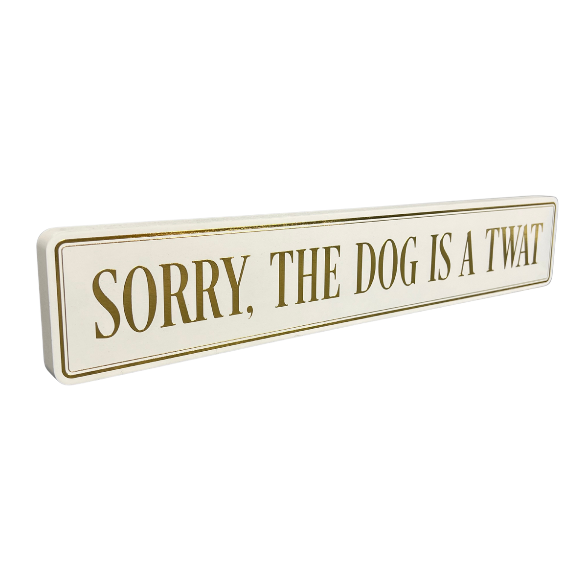 Sorry The Dog Is A Twat - Gallery Block