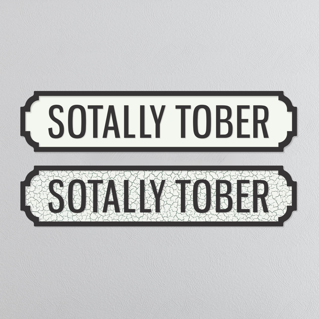 Sotally Tober - Vintage Street Sign