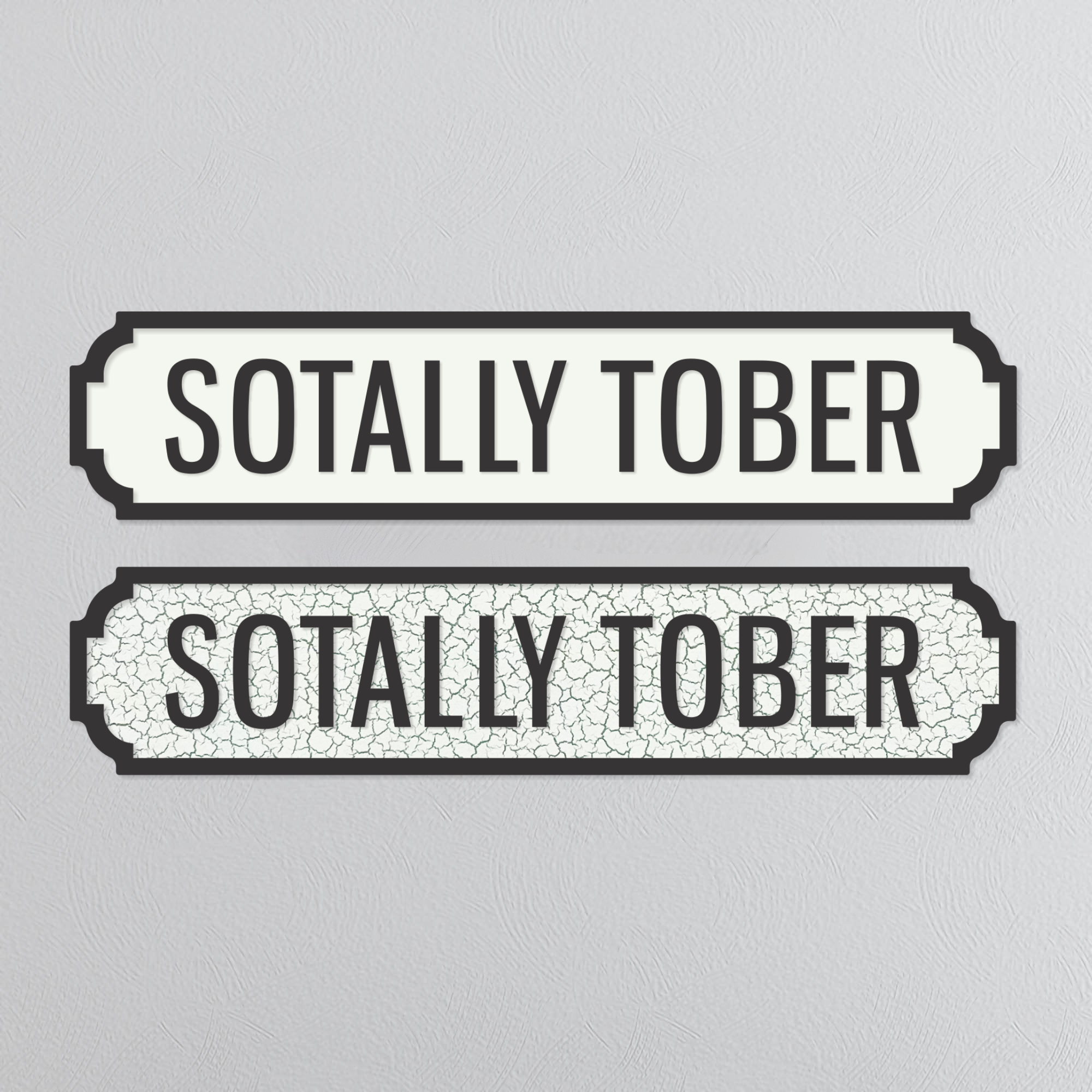 Sotally Tober - Vintage Street Sign