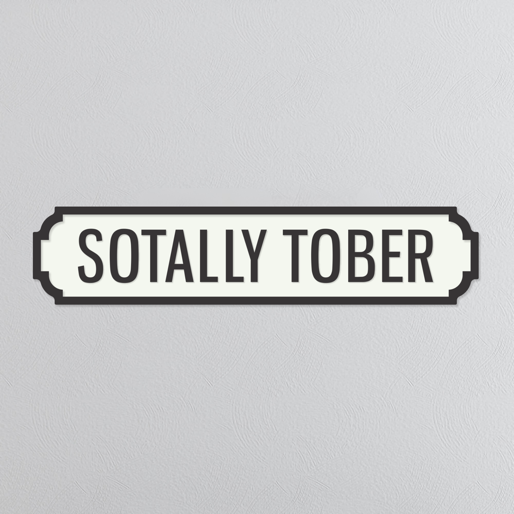 Sotally Tober - Vintage Street Sign
