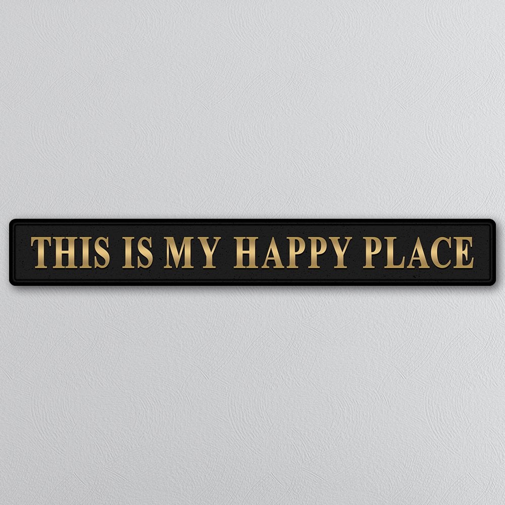Black and gold foiled street sign with 'this is my happy place' wording