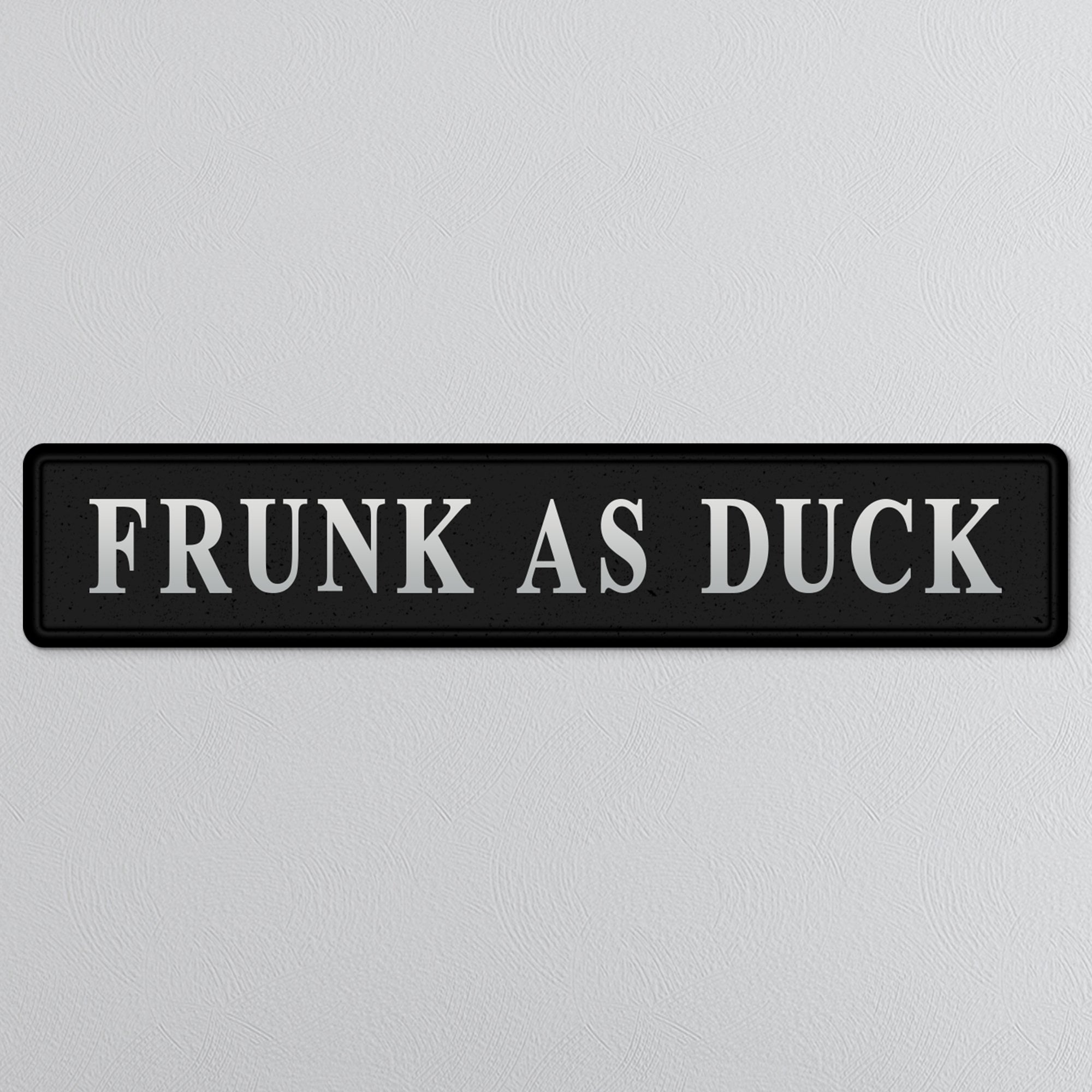 Black and silver foiled street sign with 'Frunk as duck' wording