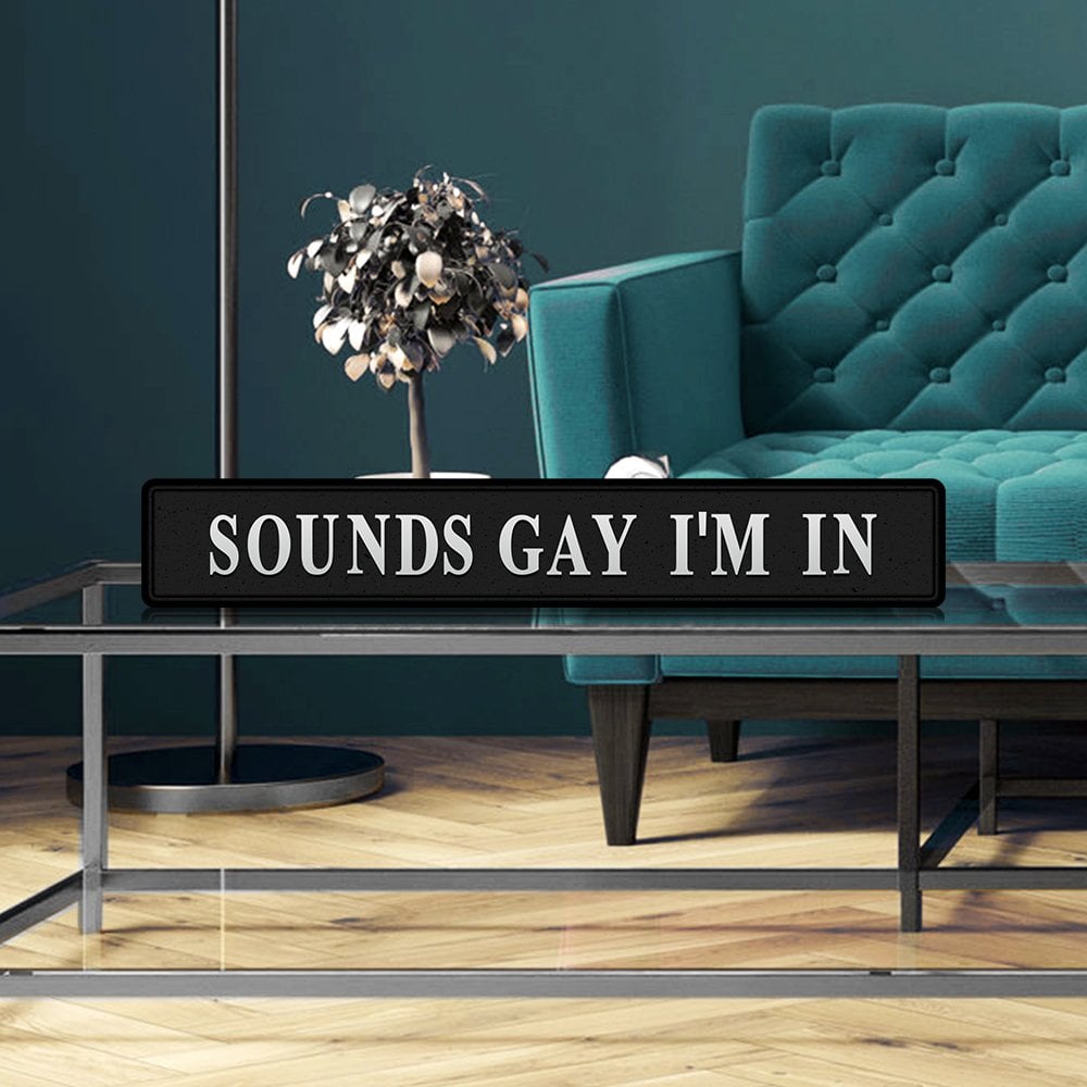 Black and silver foiled street sign with 'Sounds gay, i'm in' wording