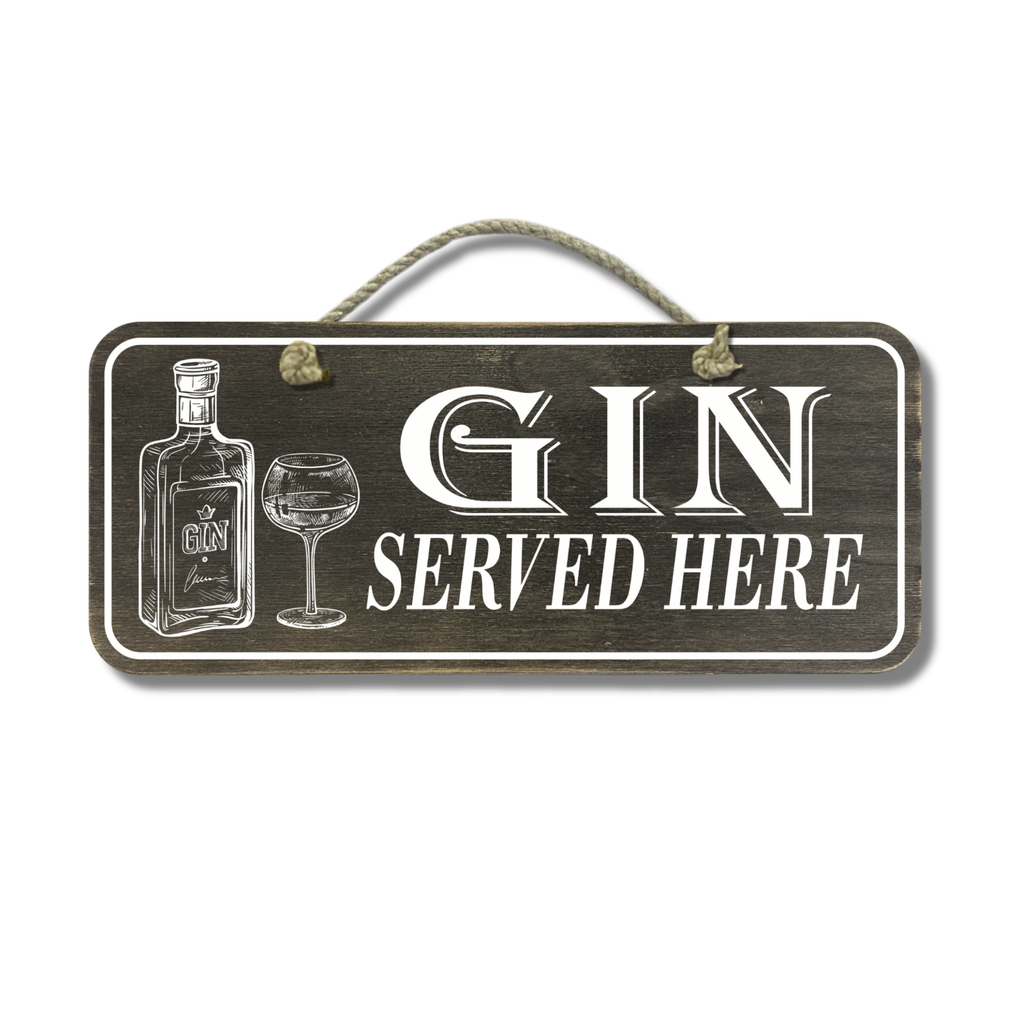 Gin Served Here - Wooden Outdoor Sign