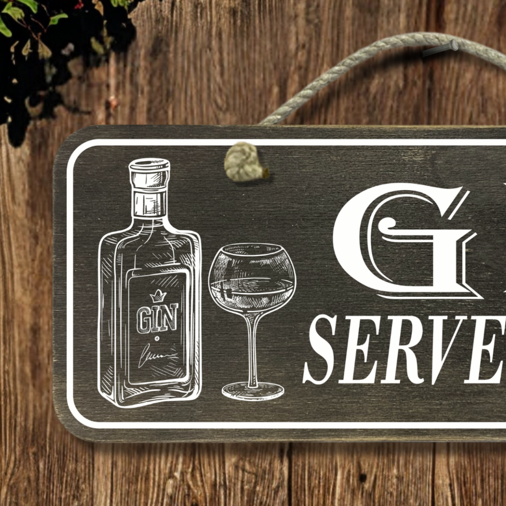 Gin Served Here - Wooden Outdoor Sign