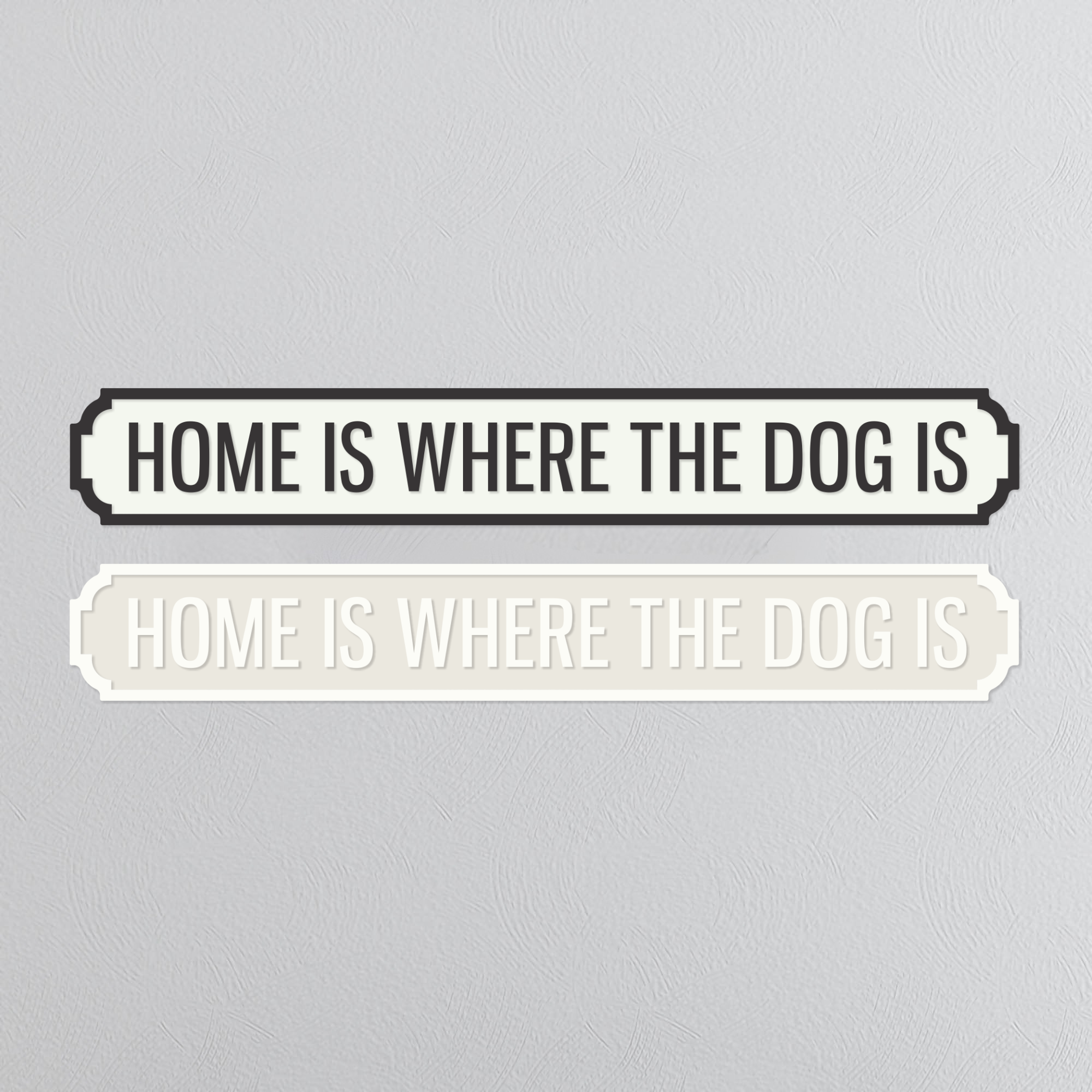 Home Is Where The Dog Is - Vintage Street Sign