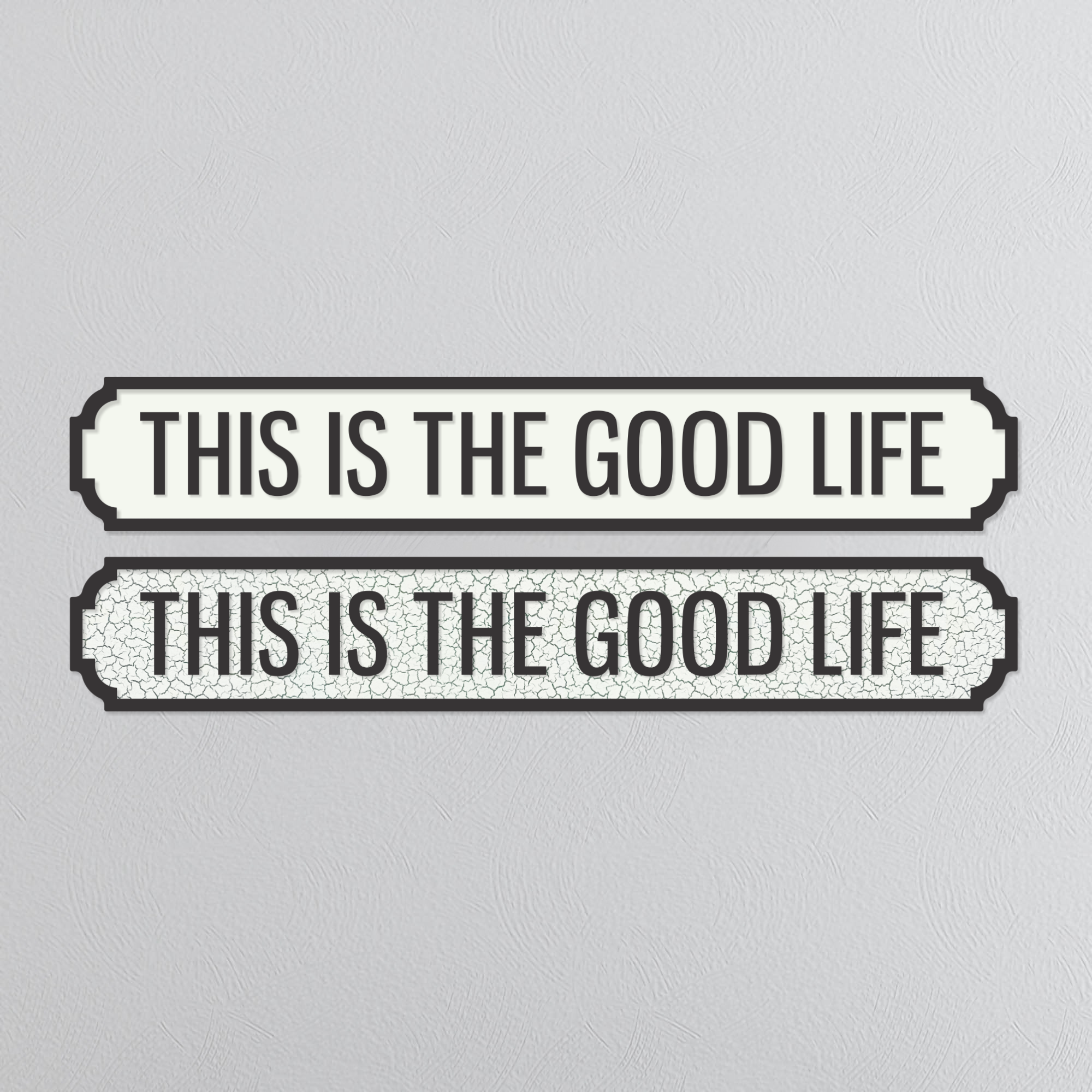 This Is The Good Life - Vintage Street Sign
