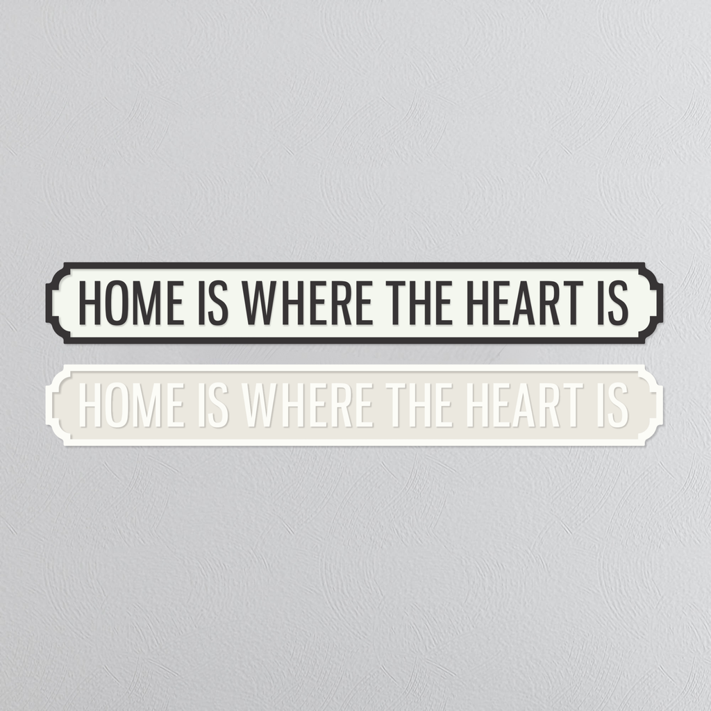Home Is Where The Heart Is - Vintage Street Sign