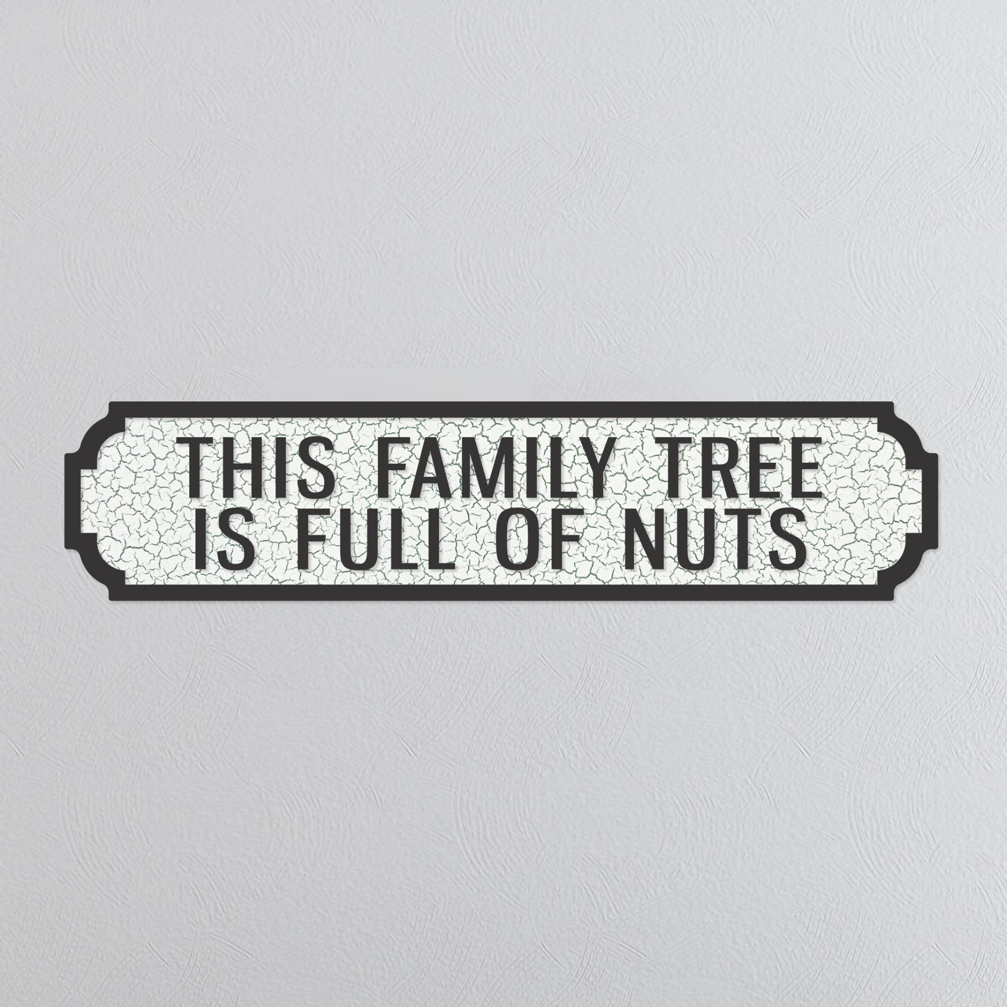 This Family Tree Is Full Of Nuts - Vintage Street Sign