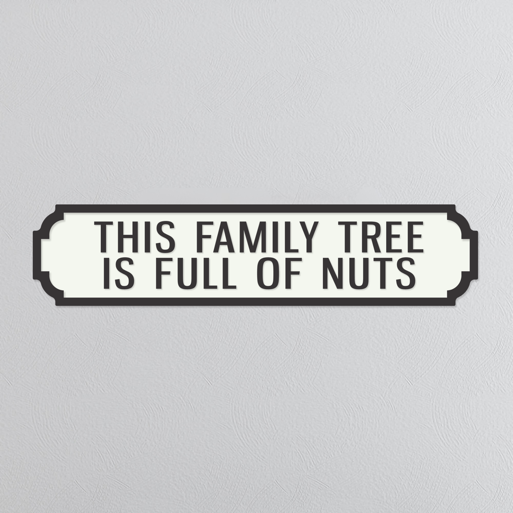 This Family Tree Is Full Of Nuts - Vintage Street Sign