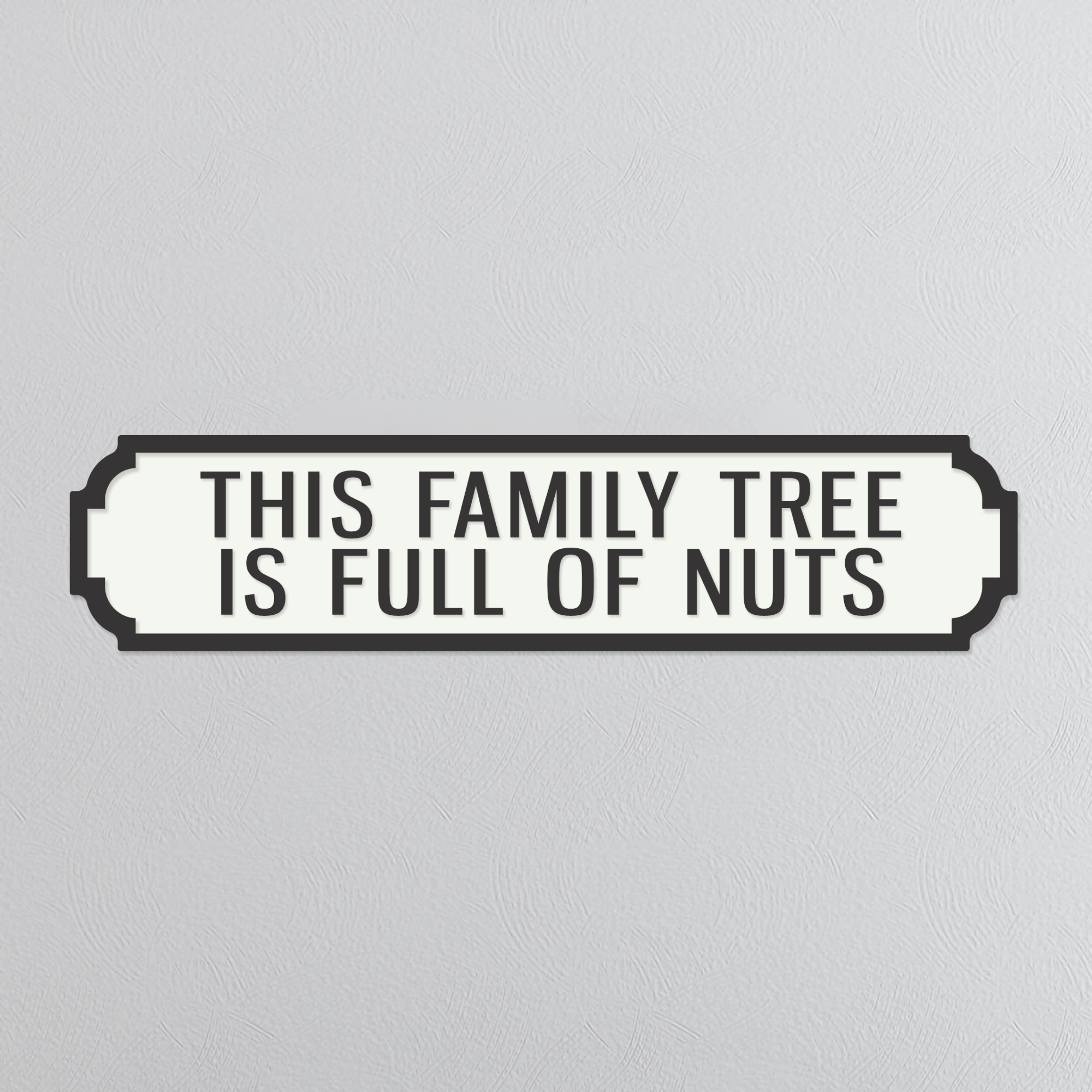 This Family Tree Is Full Of Nuts - Vintage Street Sign