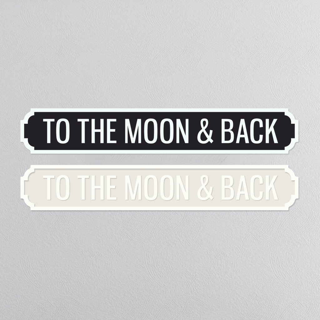 To The Moon & Back - Vintage Street Sign