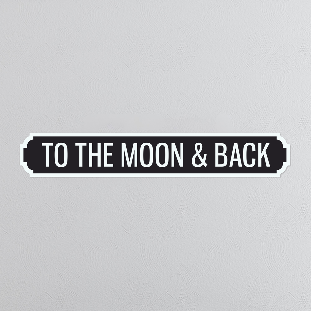 To The Moon & Back - Vintage Street Sign