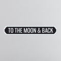 To The Moon & Back - Vintage Street Sign