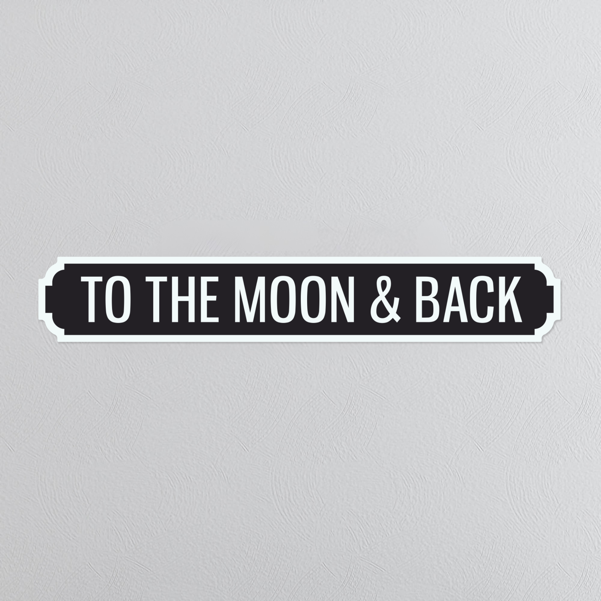 To The Moon & Back - Vintage Street Sign