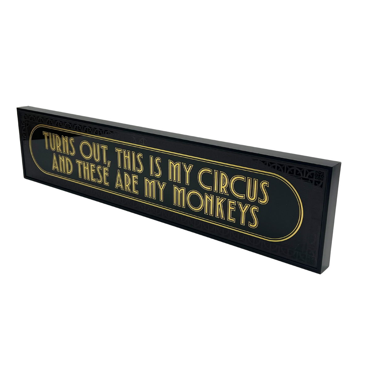 Turns Out This Is My Circus & These Are My Monkeys - Signature Foil Frame