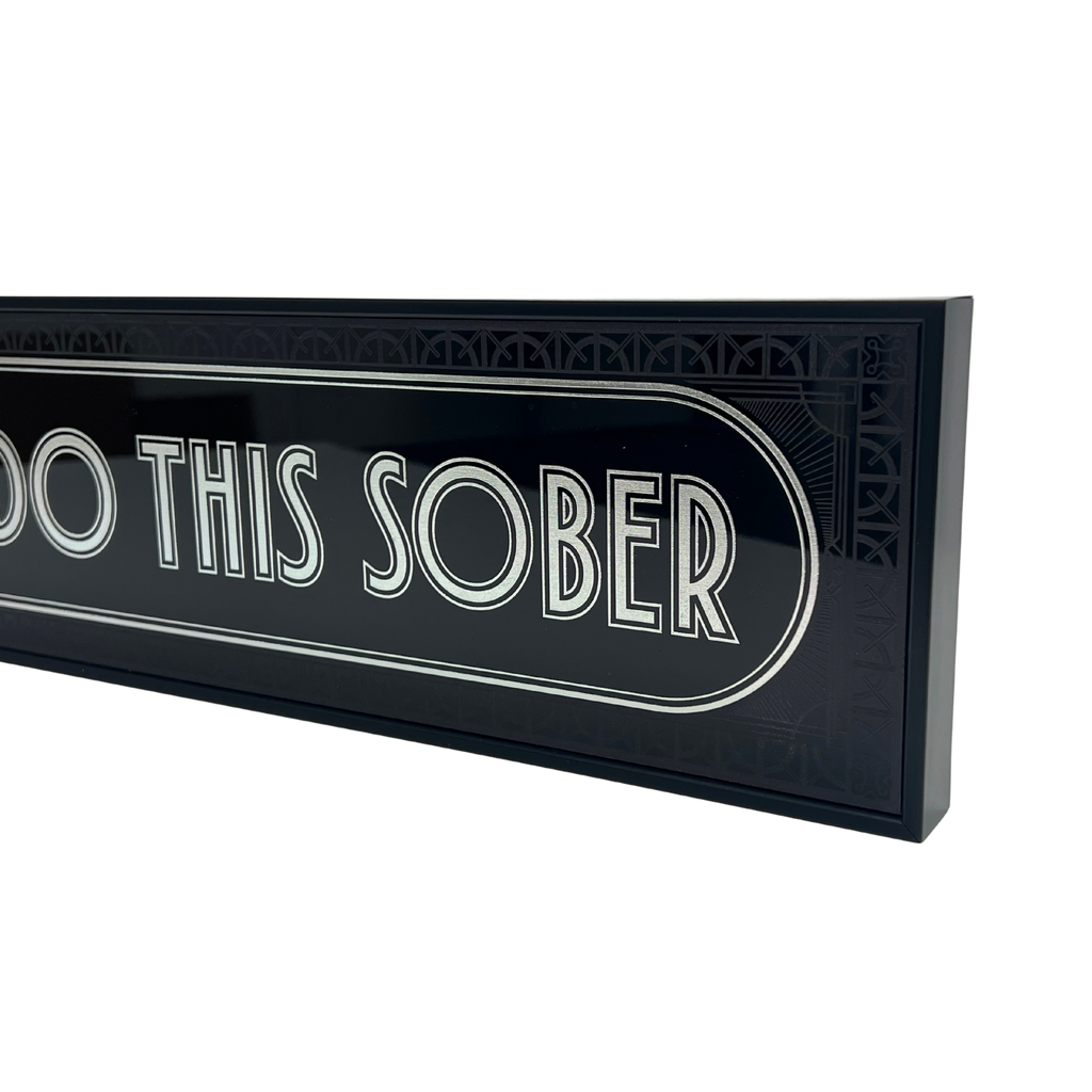 We Can't Do This Sober - Signature Foil Frame