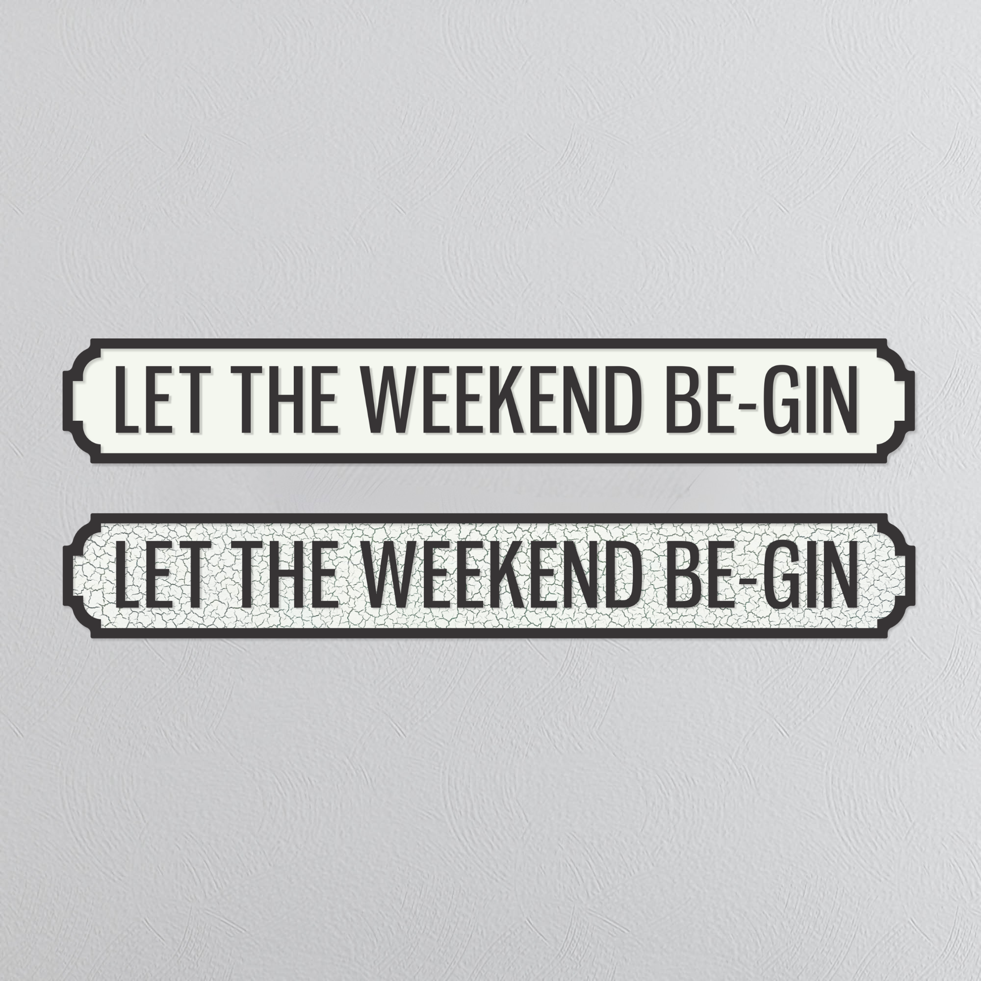 Let The Weekend Be-Gin - Vintage Street Sign