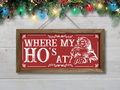 Where My Ho's At? | Rustic Framed Christmas Sign