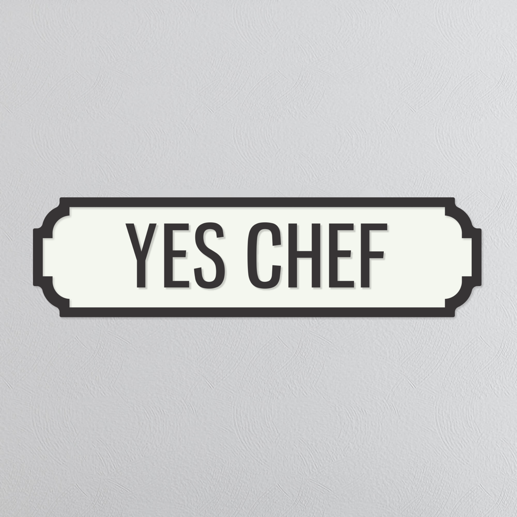 Yes Chef - Vintage Street Sign