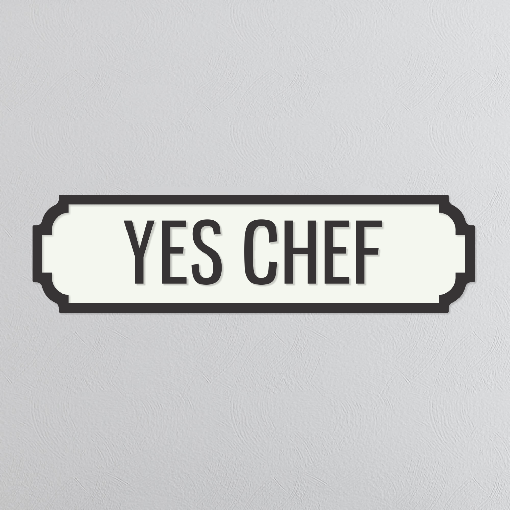 Yes Chef - Vintage Street Sign