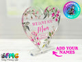 Personalised "We Love You Mum" | Acrylic Heart Plaque