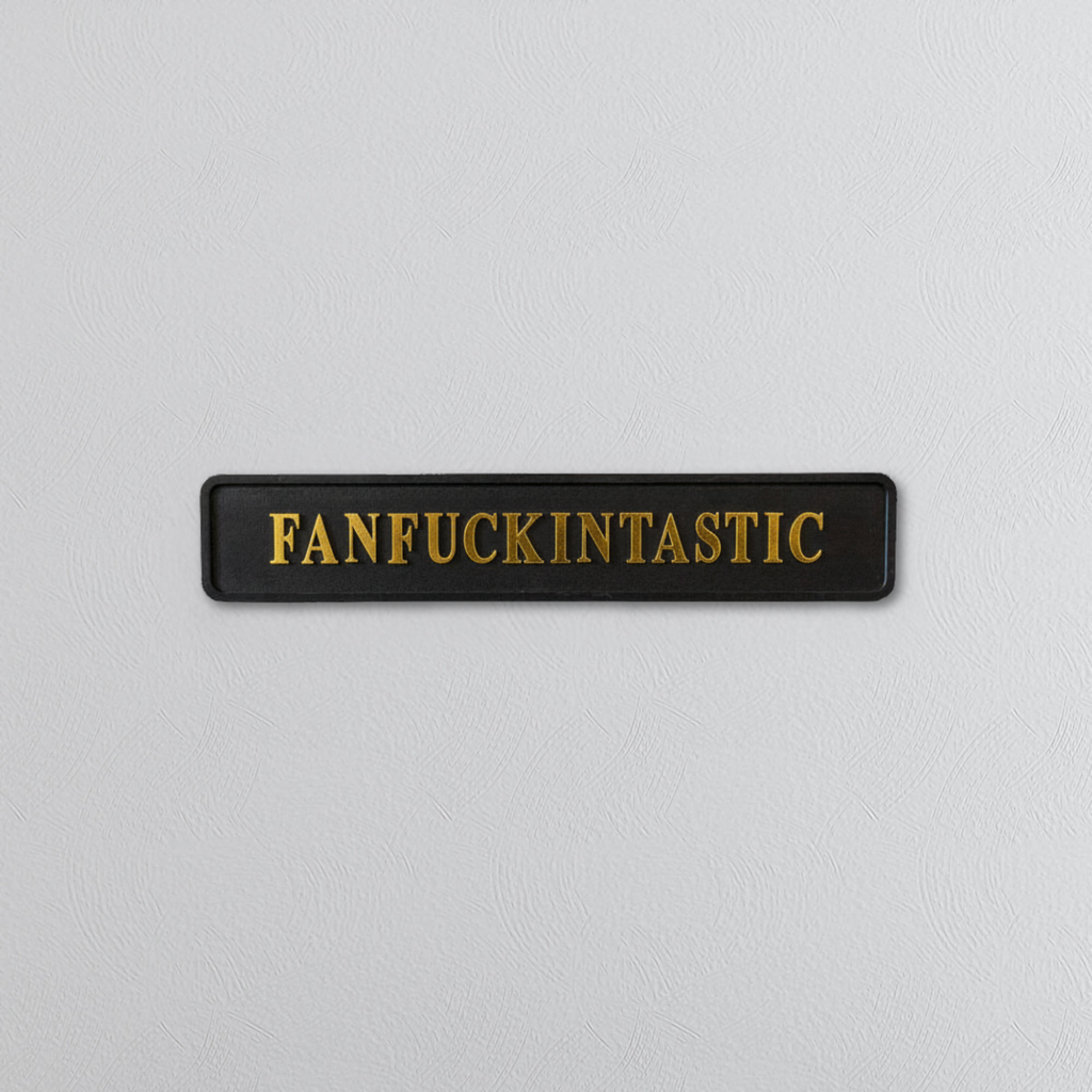 Fanfuckintastic - Signature Foil Sign in Black & Gold