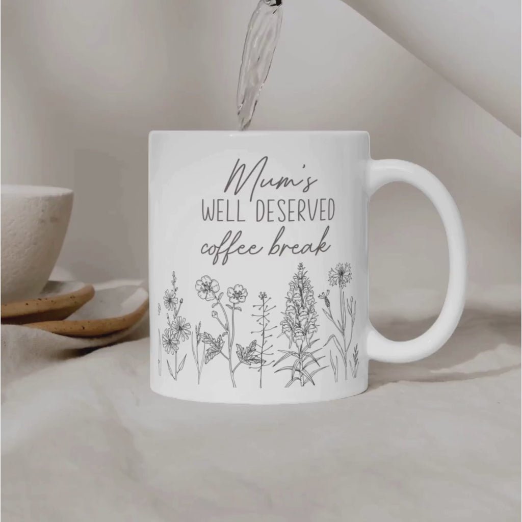 Mum's Well Deserved Coffee/Tea Break - Ceramic Mug