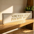 Somewhere Between Psychotic And Iconic - Gallery Block